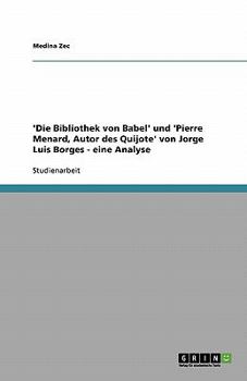 Paperback 'Die Bibliothek von Babel' und 'Pierre Menard, Autor des Quijote' von Jorge Luis Borges - eine Analyse [German] Book