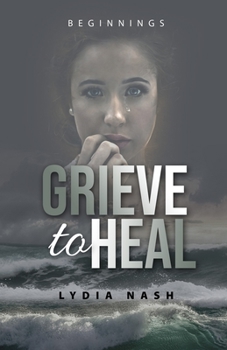 Paperback Grieve to Heal: Beginnings Book
