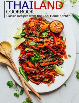Paperback Thailand Cookbook: Classic Recipes From the Thai Home Kitchen Book