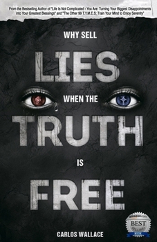 Paperback Why Sell Lies When The Truth Is Free Book