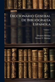 Paperback Diccionario General De Bibliografía Española; Volume 7 [Spanish] Book