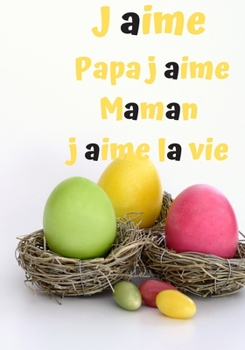 J aime Papa j aime Maman j aime la vie: Carnet de notes: Journal  ligné original de 110 pages- Une belle idée de cadeau  / Journal pour les filles et les femmes (French Edition)