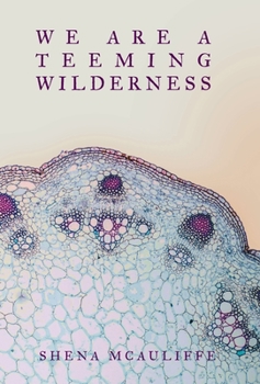 Hardcover We Are a Teeming Wilderness Book