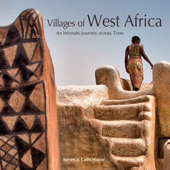 Hardcover Villages of West Africa: An Intimate Journey Across Time Book