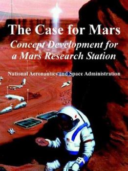 Paperback The Case for Mars: Concept Development for a Mars Research Station Book