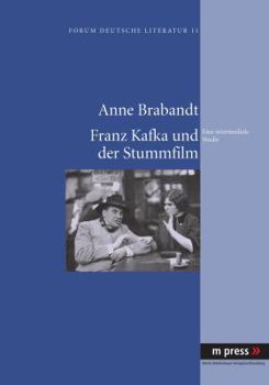 Paperback Kafka Und Der Stummfilm: Eine Intermediale Studie [German] Book