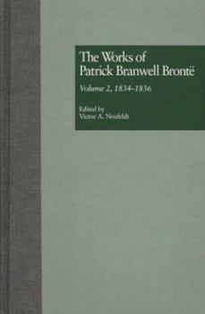 Hardcover The Works of Patrick Branwell Bront': 1834-1836 Book