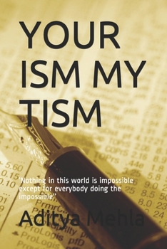 Paperback Your Ism My Tism: 'Nothing in this world is impossible except for everybody doing the impossible'' Book