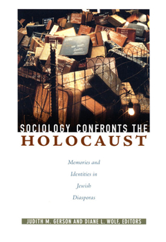 Sociology Confronts the Holocaust: Memories and Identities in Jewish Diasporas