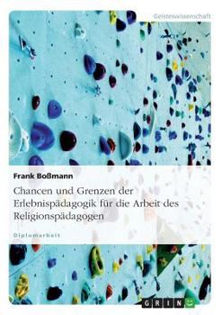 Paperback Chancen und Grenzen der Erlebnispädagogik für die Arbeit des Religionspädagogen [German] Book