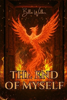 The End Of Myself: A True Story of Trauma, Survival and Finding God in the Darkest Places