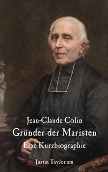 Jean-Claude Colin: Grunder Der Maristen