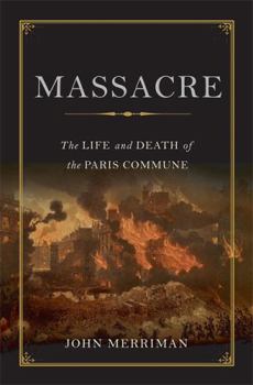 Hardcover Massacre: The Life and Death of the Paris Commune Book