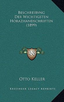 Paperback Beschreibvng Der Wichtigsten Horazhandschriften (1899) [Latin] Book