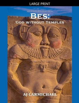 Bes: God without Temples (Gods of Egypt, Myth and Mystery)