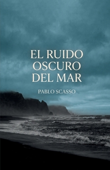 Paperback EL RUIDO OSCURO DEL MAR (Spanish Edition) [Spanish] Book