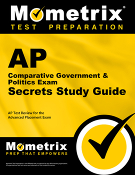 AP Comparative Government & Politics Exam Secrets Study Guide: AP Test Review for the Advanced Placement Exam