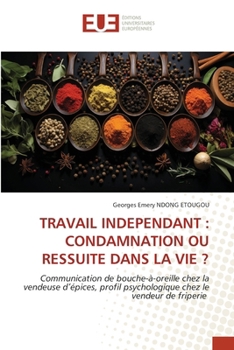 Travail Independant: Condamnation Ou Ressuite Dans La Vie ? (French Edition)