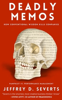 Paperback Deadly Memos: How Conventional Wisdom Kills Companies: Pamphlet #1 Book