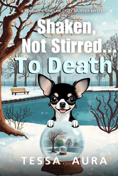 Shaken, Not Stirred...To Death: A Penelope Sinclair Cozy Murder Mystery