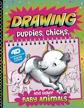 Hardcover Drawing Puppies, Chicks, and Other Baby Animals: 4D an Augmented Reading Drawing Experience Book