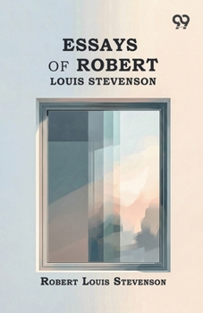 Essays Of Robert Louis Stevenson