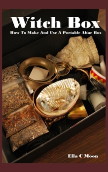 Paperback Witch Box: How To Make And Use A Portable Altar Box Book