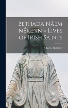 Hardcover Bethada Na&#769;em NE&#769;renn = Lives of Irish Saints Book