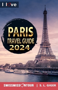 Paperback Paris Travel Guide - I love Paris: Paris Travel Book. Travel essentials for your bucket list trip. Europe travel essentials for Disneyland, Versailles Book