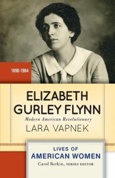 Paperback Elizabeth Gurley Flynn: Modern American Revolutionary Book