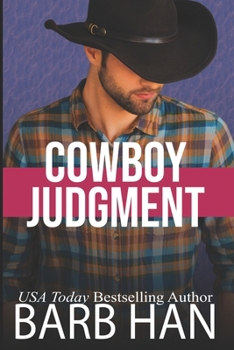Cowboy Judgment - Book #4 of the Cowboys of Cattle Cove
