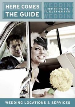 Paperback Here Comes the Guide, Northern California: Wedding Locations & Services Book