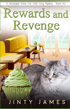 Rewards and Revenge – A Norwegian Forest Cat Café Cozy Mystery – Book 20