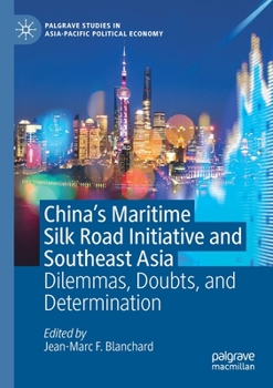 Paperback China's Maritime Silk Road Initiative and Southeast Asia: Dilemmas, Doubts, and Determination Book