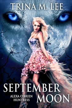 September Moon - Book #8 of the Alexa O'Brien, Huntress