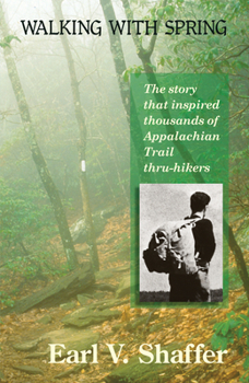 Paperback Walking with Spring: The First Thru-Hike of the Appalachian Trail Book