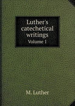 Paperback Luther's catechetical writings Volume 1 Book