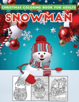 Paperback christmas coloring book for adults snowman: An Adult Christmas Coloring Book Featuring 30+ Fun, Easy & beautiful Christmas snowman designs for Holiday Book