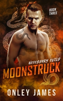 Moonstruck - Book #3 of the Necessary Evils