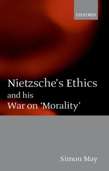 Paperback Nietzsche's Ethics and His War on Morality Book