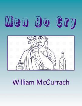 Paperback Men Do Cry: Yes, we may be male, yet we are human! Book