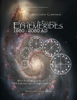 Paperback Galactic & Ecliptic Ephemerides 1950 - 2050 AD: With Introduction of MAJoramo's Column Charts Book