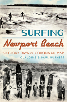 Surfing Newport Beach: The Glory Days of Corona del Mar