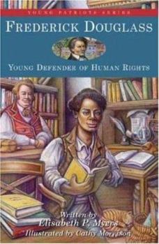 Frederick Douglass, boy champion of human rights (Childhood of Famous  Americans) - Book  of the Young Patriots