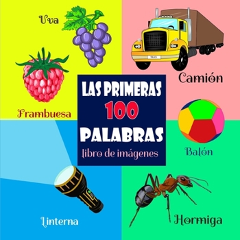 Paperback Las Primeras 100 Palabras - Libro de Imágenes [Spanish] Book