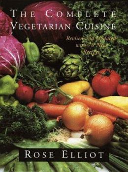 Paperback The Complete Vegetarian Cuisine: Revised and Updated with 70 New Recipes Book
