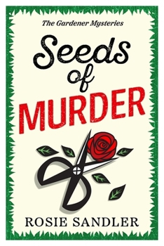 Seeds of Murder - Book #1 of the Gardener Mysteries