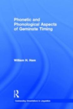 Phonetic and Phonological Aspects of Geminate Timing - Book  of the Outstanding Dissertations in Linguistics