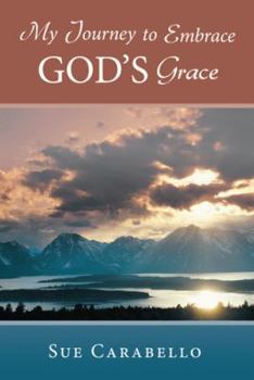 Paperback My Journey to Embrace God's Grace Book