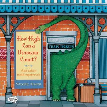 Paperback How High Can a Dinosaur Count?: ...and Other Math Mysteries Book